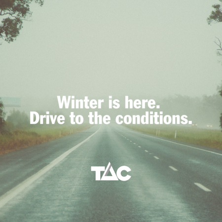Winter is here, drive to the conditions